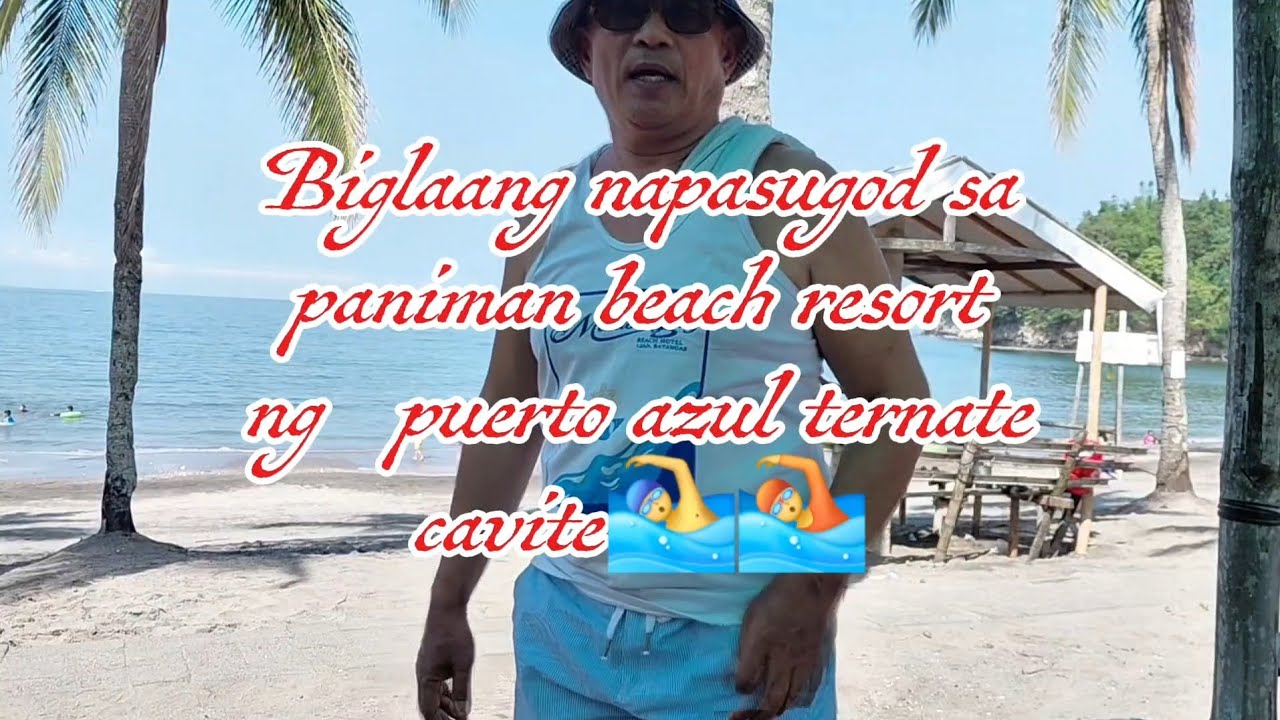 Biglaan napasugod ng ternate cavite SA puerto azul 