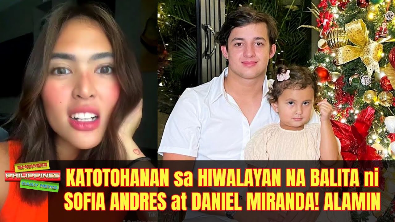 KATOTOHANAN sa HIWALAYAN ni Sofia Andres at Daniel Miranda! Alamin Natin