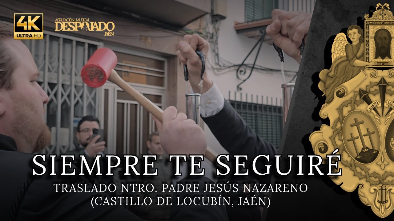 [4k] SIEMPRE TE SEGUIRÉ | Traslado Ntro.Padre Jesús Nazareno , Castillo de Locubín (Jaén)