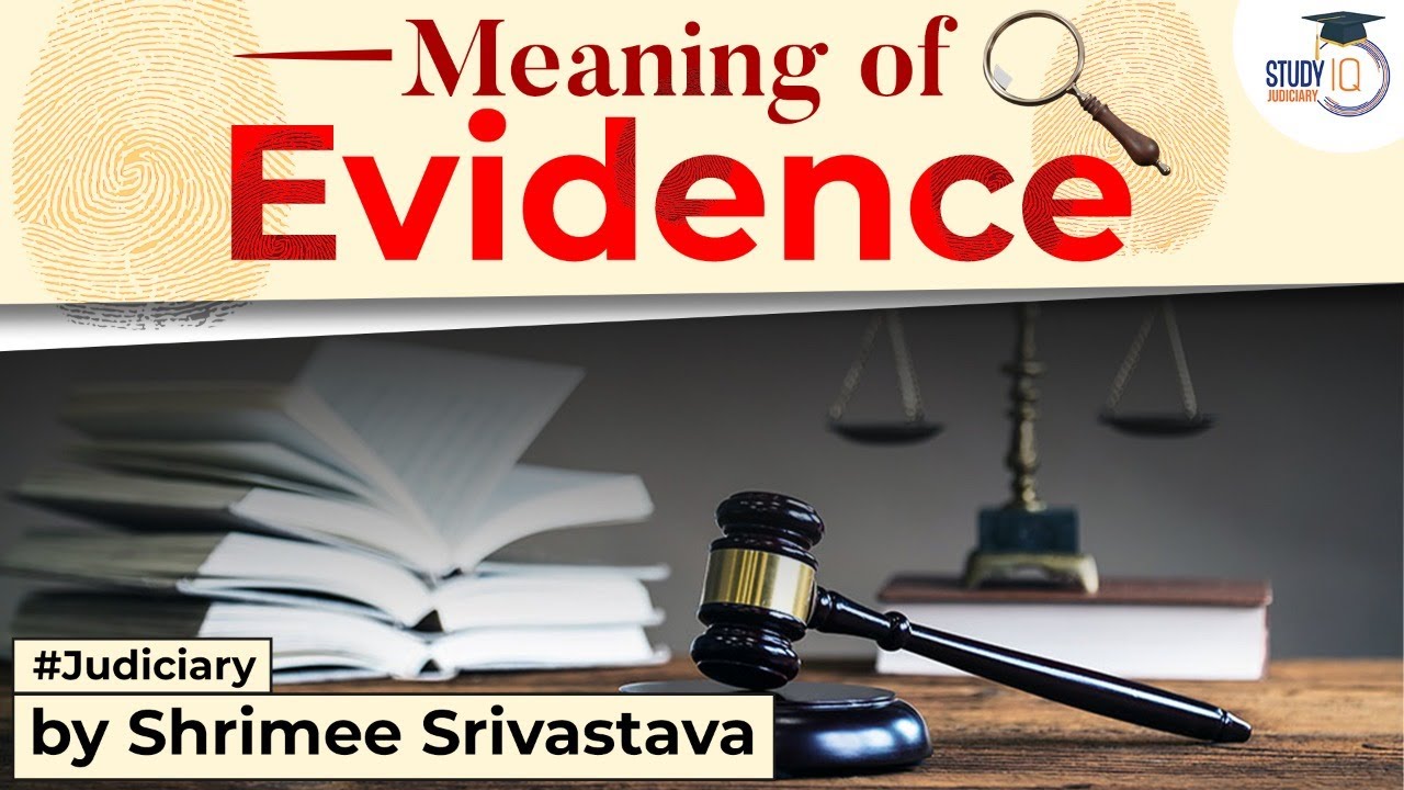 Introduction of Indian Evidence Act,1872 | StudyIQ Judiciary