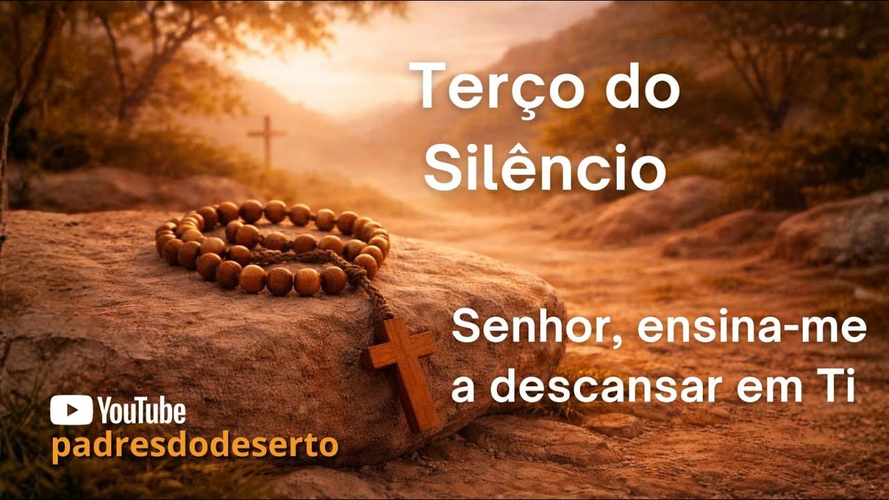 Terço do Silêncio -  Senhor, ensina-me a descansar em Ti.