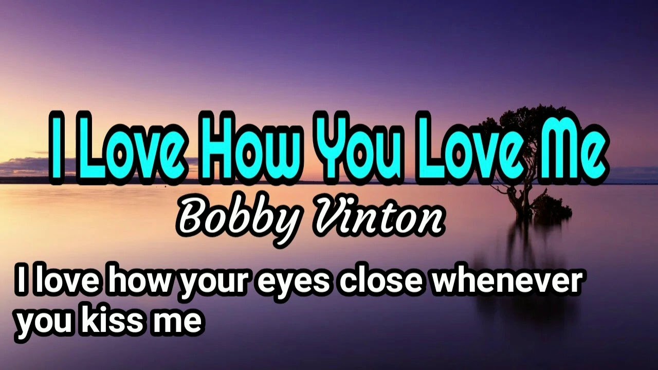 I Love How You Love Me  - Bobby Vinton lyrics