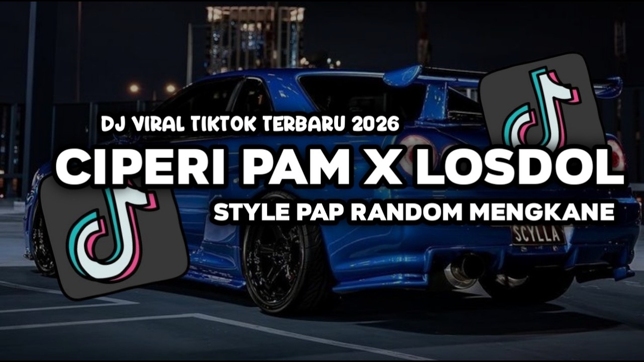 DJ CIPERIPAM X LOSDOL PAP RANDOM STYLE MENGKANE VIRAL TIKTOK ELPE YETE
