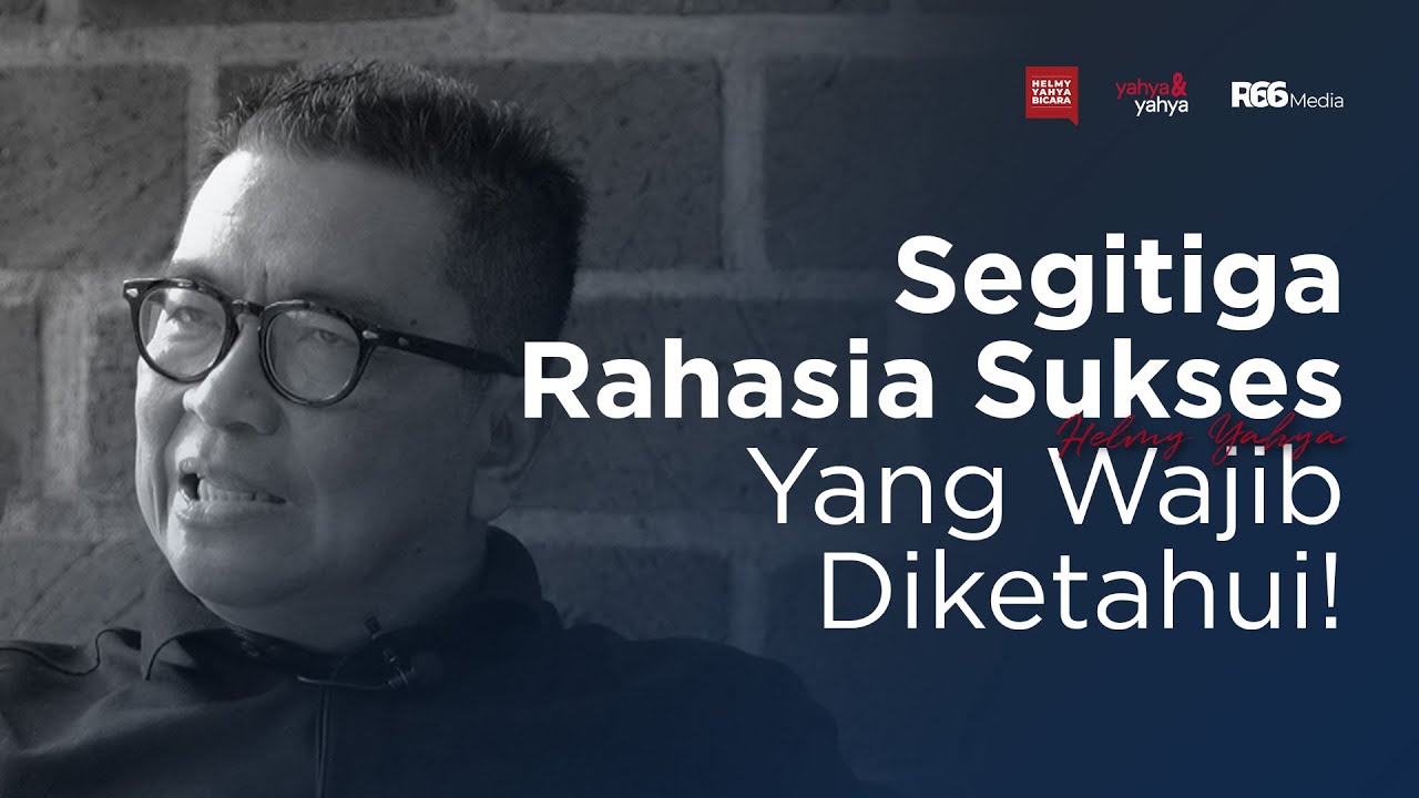 Segitiga Rahasia Sukses Yang Wajib Diketahui! | Helmy Yahya Bicara