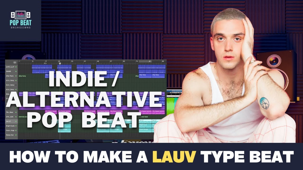 How To Make A Lauv - Indie / Alternative Pop Type Song Production