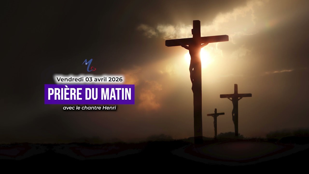 Pri&egrave;re du matin du vendredi 03 avril 2026 avec le chantre Henri