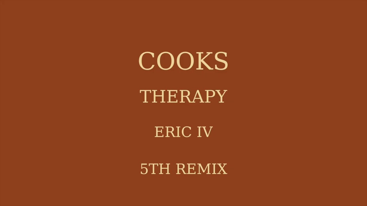 COOKS 5th remix of therapy by Eric IV
