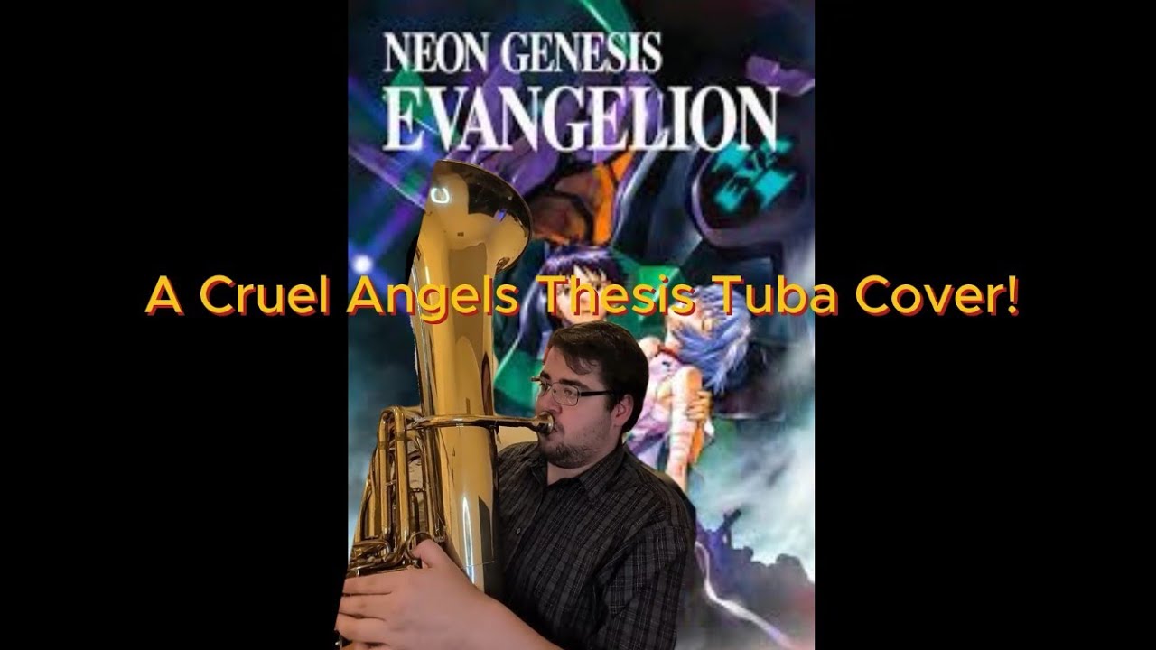 A Cruel Angels Thesis Tuba Cover!