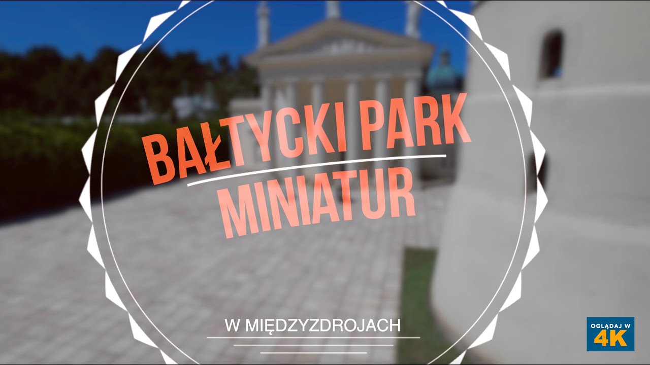 Międzyzdroje - Bałtycki Park Miniatur [Lektor]