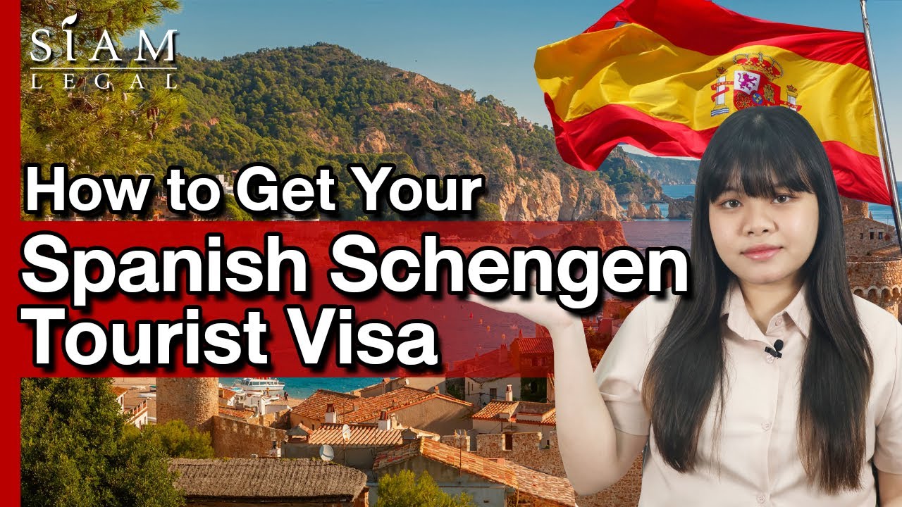 How to Get Your Spanish Schengen Tourist Visa | Siam Legal