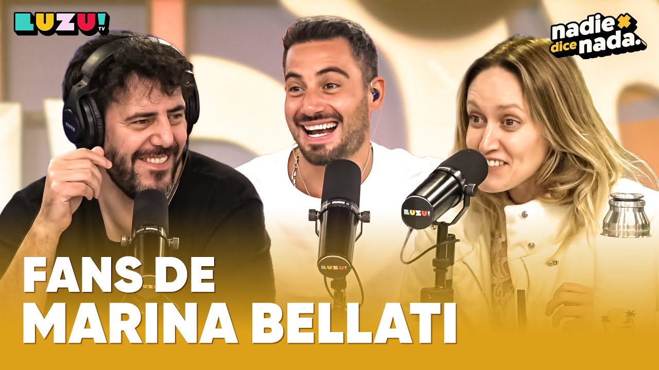 #NADIEDICENADA | &iquest;MARINA BELLATI FIJA?: SU INFANCIA, SU FANATISMO POR BOCA Y FULL TENTADOS