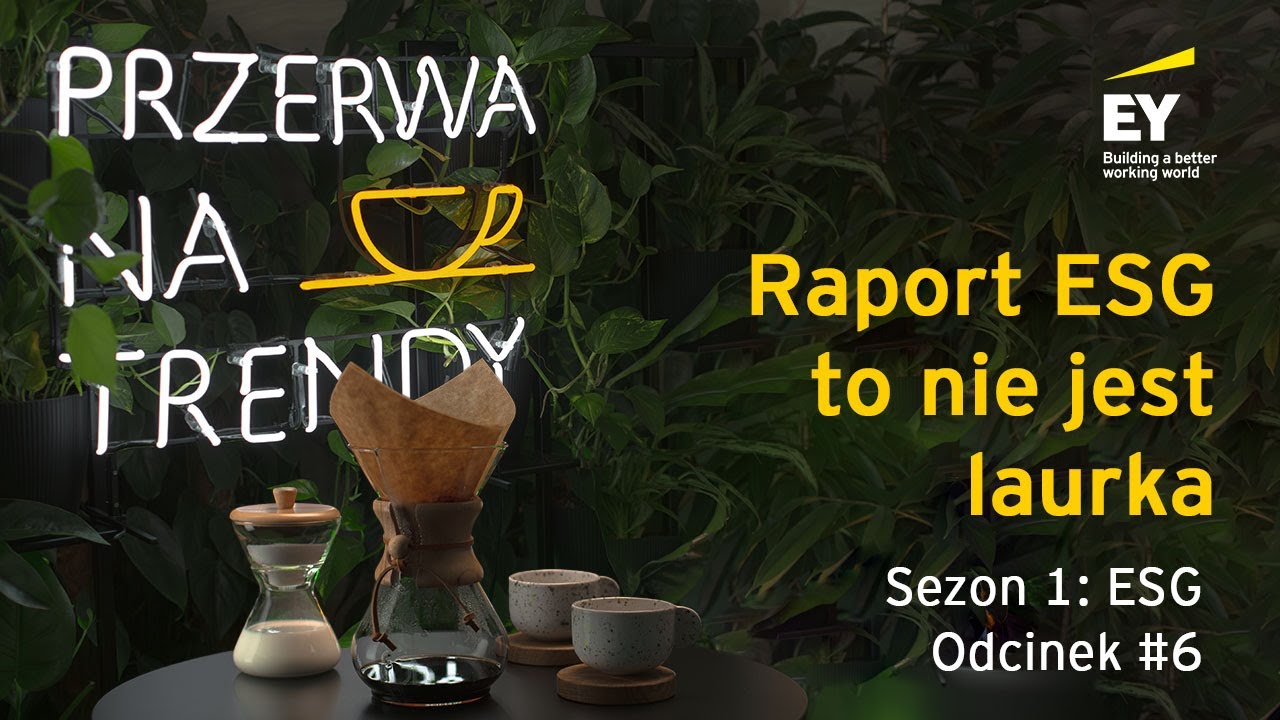 Przerwa na trendy - Sezon 1: ESG - Odcinek #6: Raport ESG to nie jest laurka