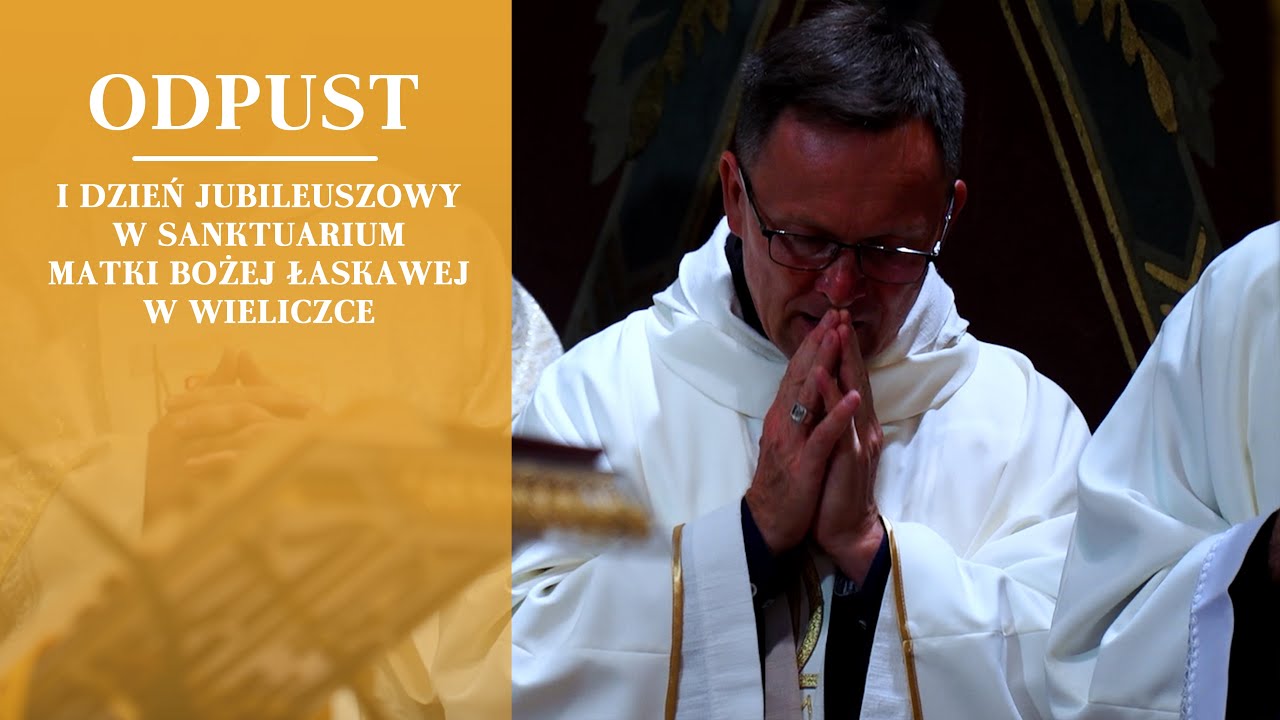 Odpust i Dzień Jubileuszowy w Sanktuarium Matki Bożej Łaskawej w Wieliczce