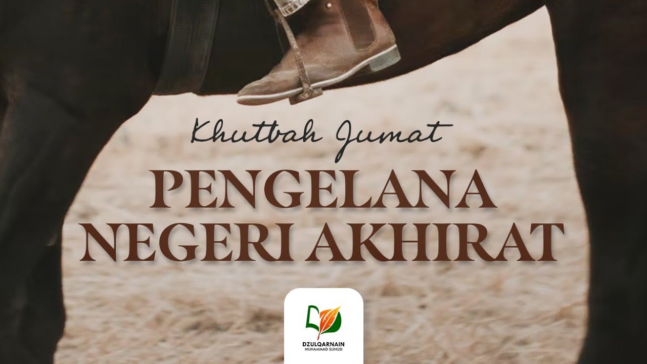 Pengelana Negeri Akhirat - Khutbah Jum'at