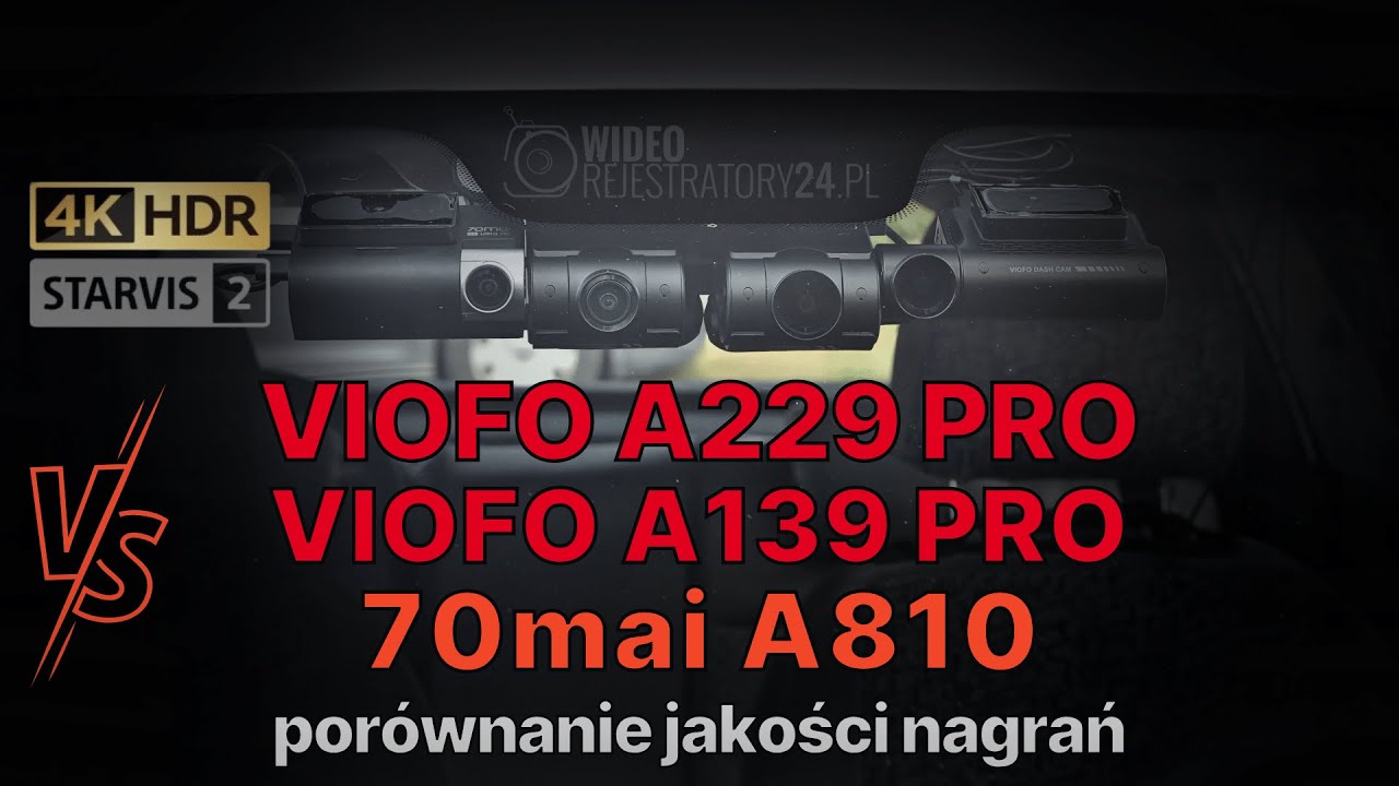 Wideorejestratory VIOFO A229 PRO, VIOFO A139 PRO i 70mai A810 - por&oacute;wnanie / comparison