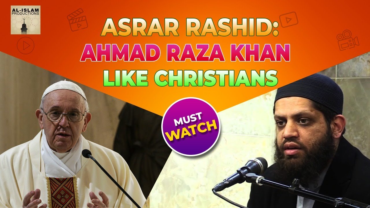 Ahmad Raza Khan Is Like Christians- Mulla Ali Qari
