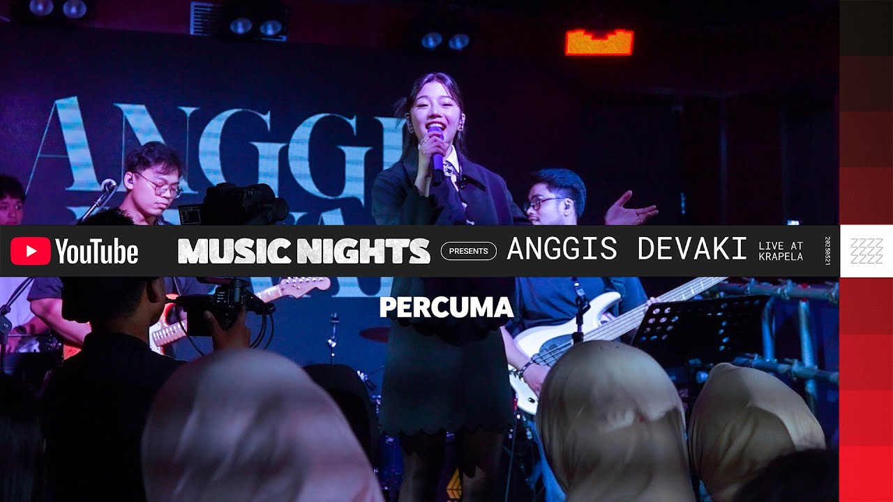 ANGGIS DEVAKI - PERCUMA (LIVE AT YOUTUBE MUSIC NIGHT)