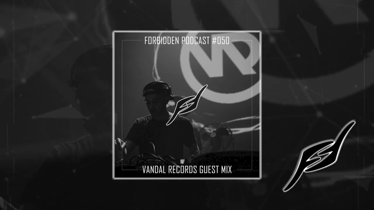 Forbidden Podcast #050 - Vandal Records Guest Mix