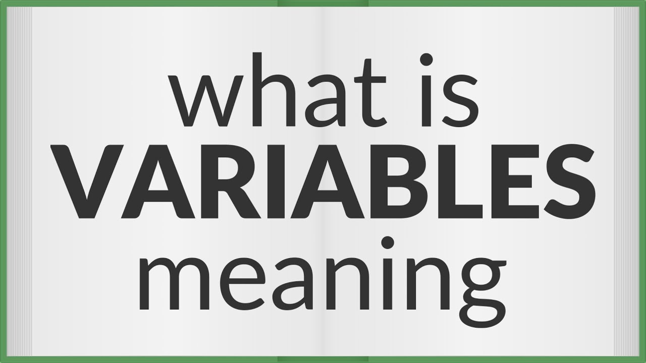 Variables | meaning of Variables