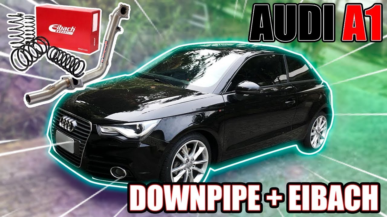 AUDI A1 - INSTALANDO DOWNPIPE E MOLAS EIBACH PRO KIT | GARAGE DAY