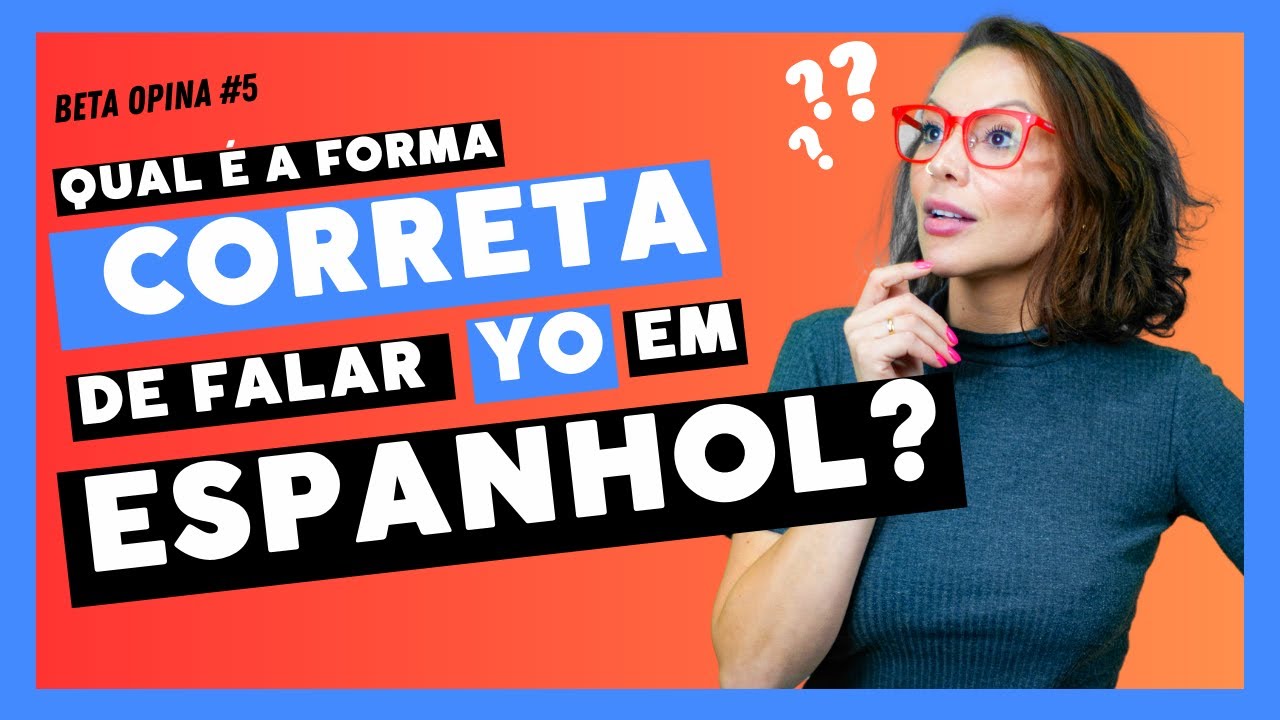 Qual é a forma certa de falar YO em espanhol?