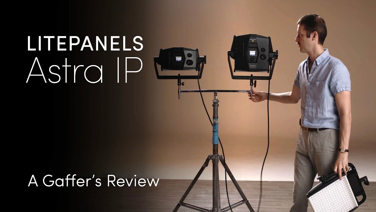 Litepanels Astra IP Series | A Gaffer's Review