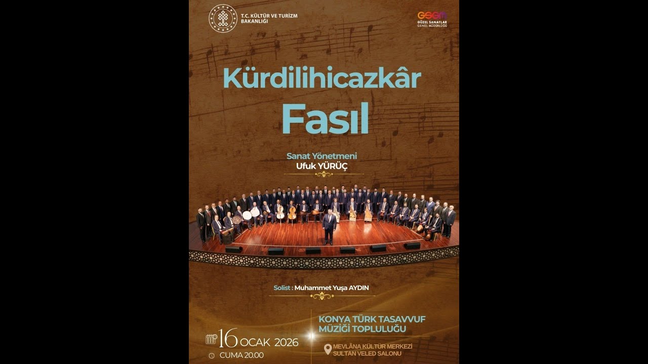 KONYA TÜRK TASAVVUF MÜZİĞİ TOPLULUĞU KÜRDİLİHİCAZKÂR FASIL 2. Bölüm Solist: Muhammet Yuşa AYDIN