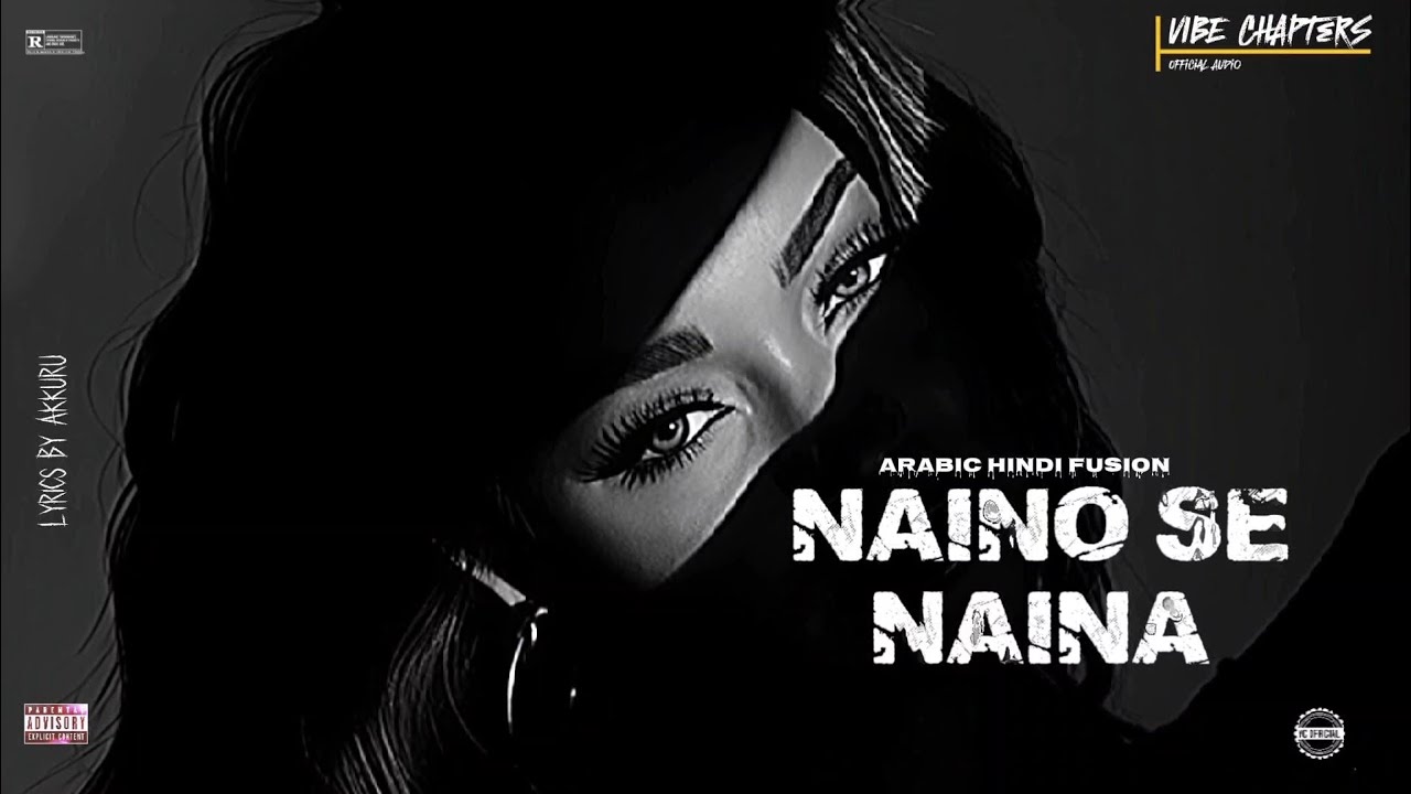 NAINO SE NAINA | Feel The love | Official Visualizer &bull; VIBE CHAPTERS