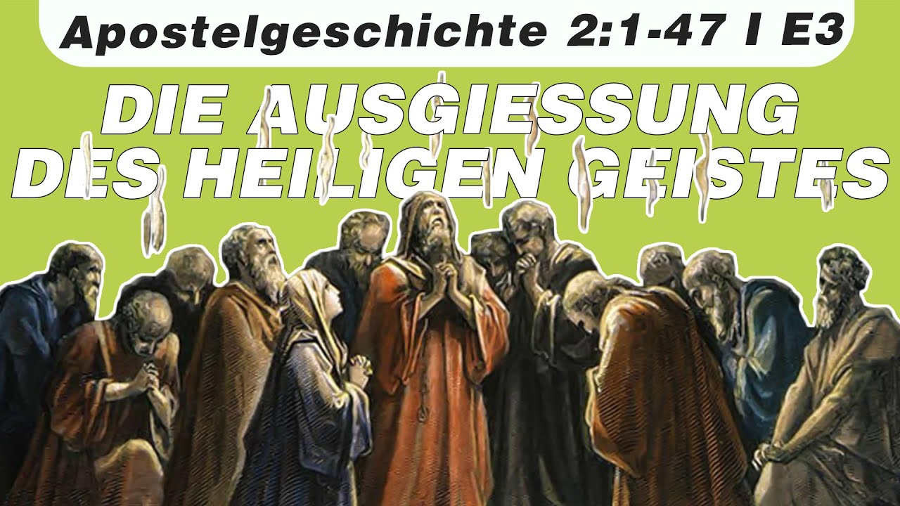 Die Ausgie&szlig;ung des Heiligen Geistes // Apostelgeschichte 2:1-47 // E3