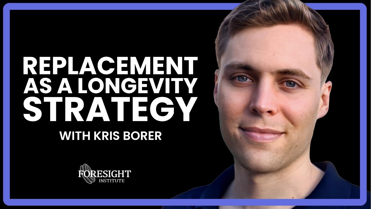 Kris Borer | ​Replacement Technology for Radical Life Extension