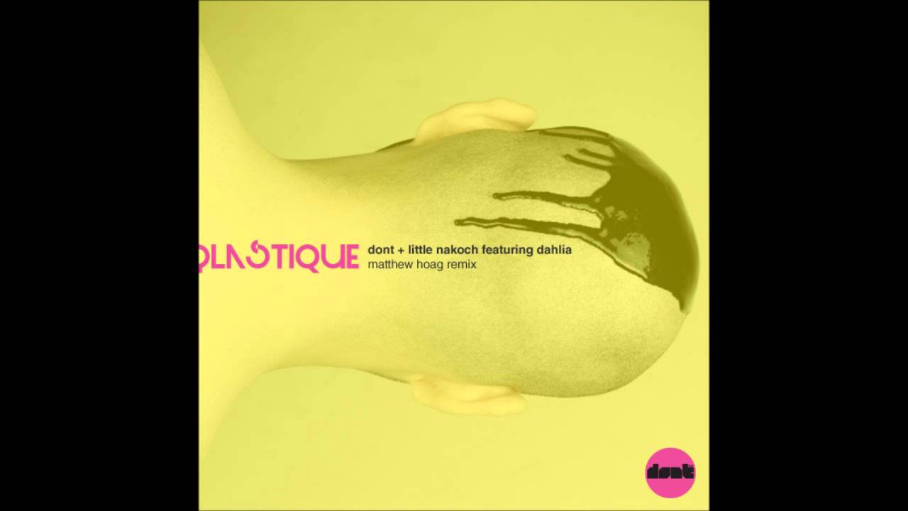 dont & Little Nakoch ft. Dahlia - Plastique (original mix)