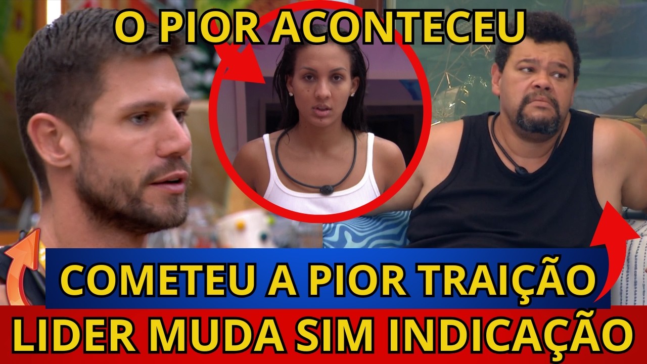 🔴BBB26: LIDER MUDA SUA INDICAÇÃO PARA O PAREDÃO, Babu SE REVOLTA COM Ana paula, Maxiane TRAI AMIGA.