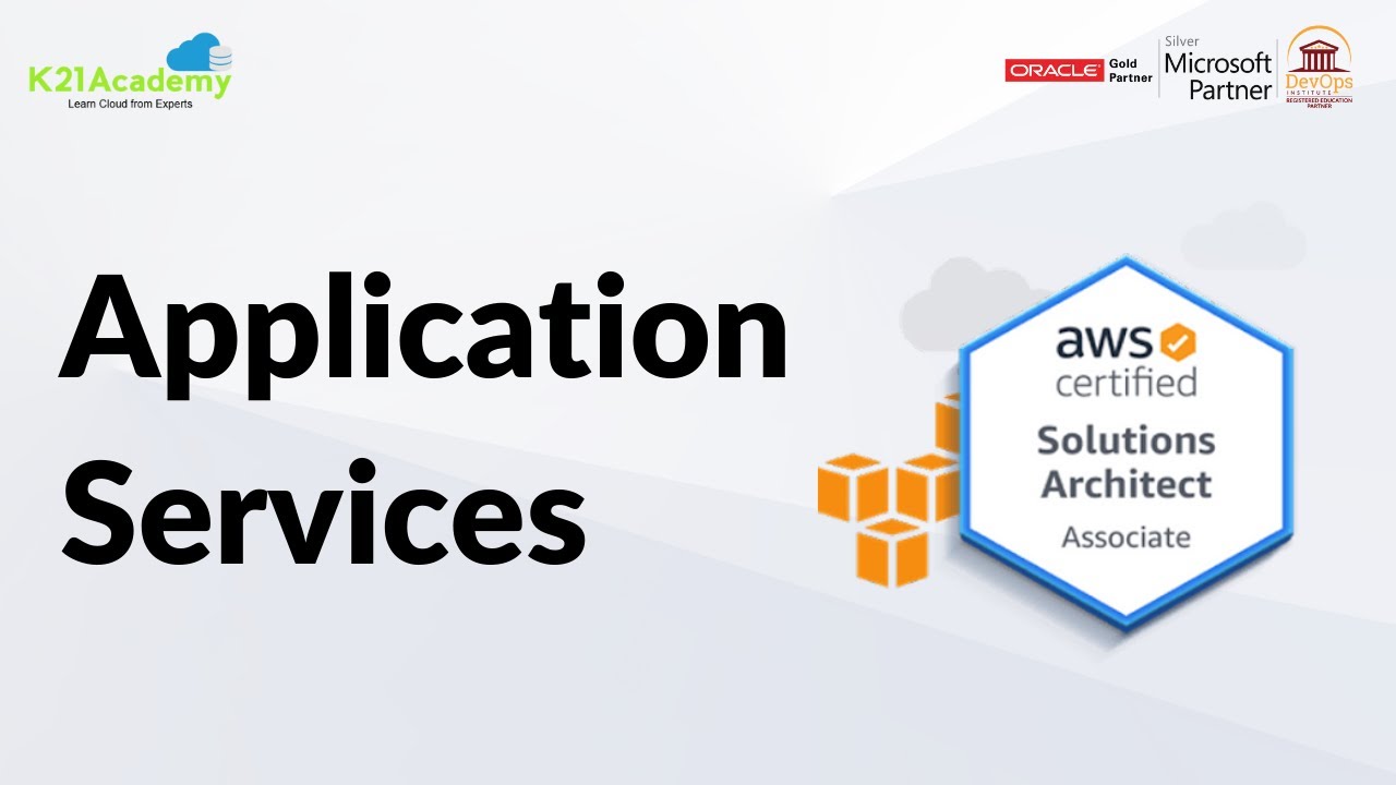 AWS Application Services | AWSSA | K21Academy