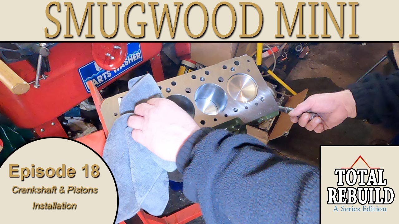 Classic Mini A+ Series Engine Total Rebuild Episode 18 - Crankshaft And Pistons Installation