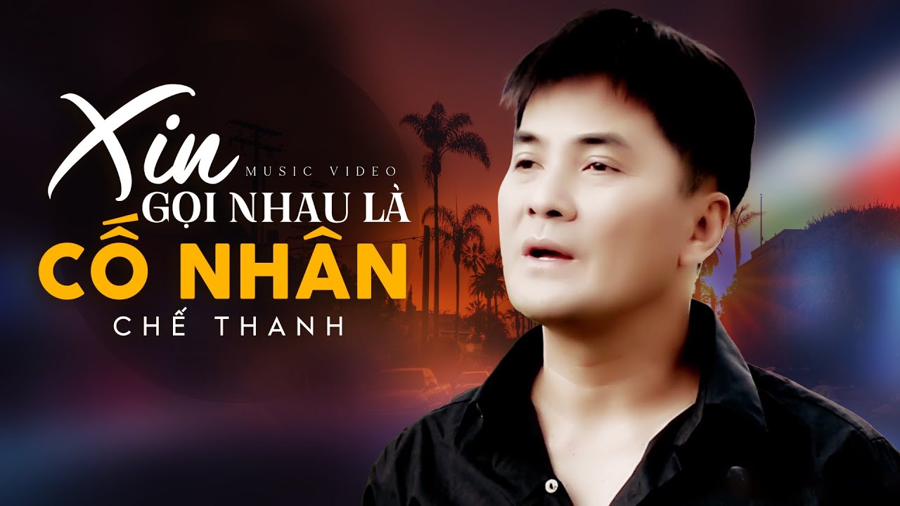 Chế Thanh Hát Xin Gọi Nhau Là Cố Nhân | Đúng Chất Nhạc Vàng Cổ Điển - Nghe Là Nghiện