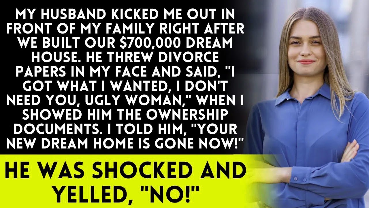My husband kicked me out of our brand new $700,000 dream home and threw divorce papers at me! Then