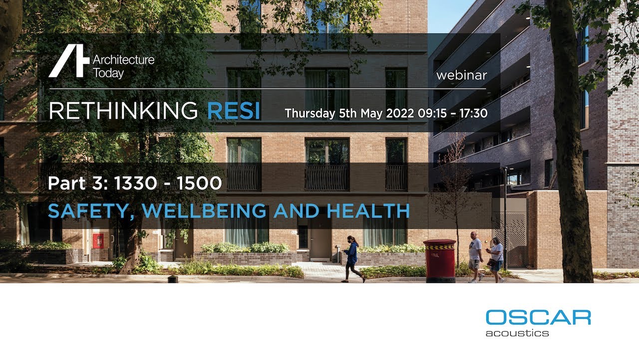 AT Rethinking Resi webinar part 3 with Oscar Acoustics - Health Safety & Wellbeing