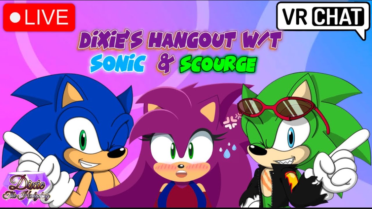 Dixie Hangout Stream with Sonic ( SpeedyBlue) & Scourge (ScourgeTheHedgehogYT) VRChat
