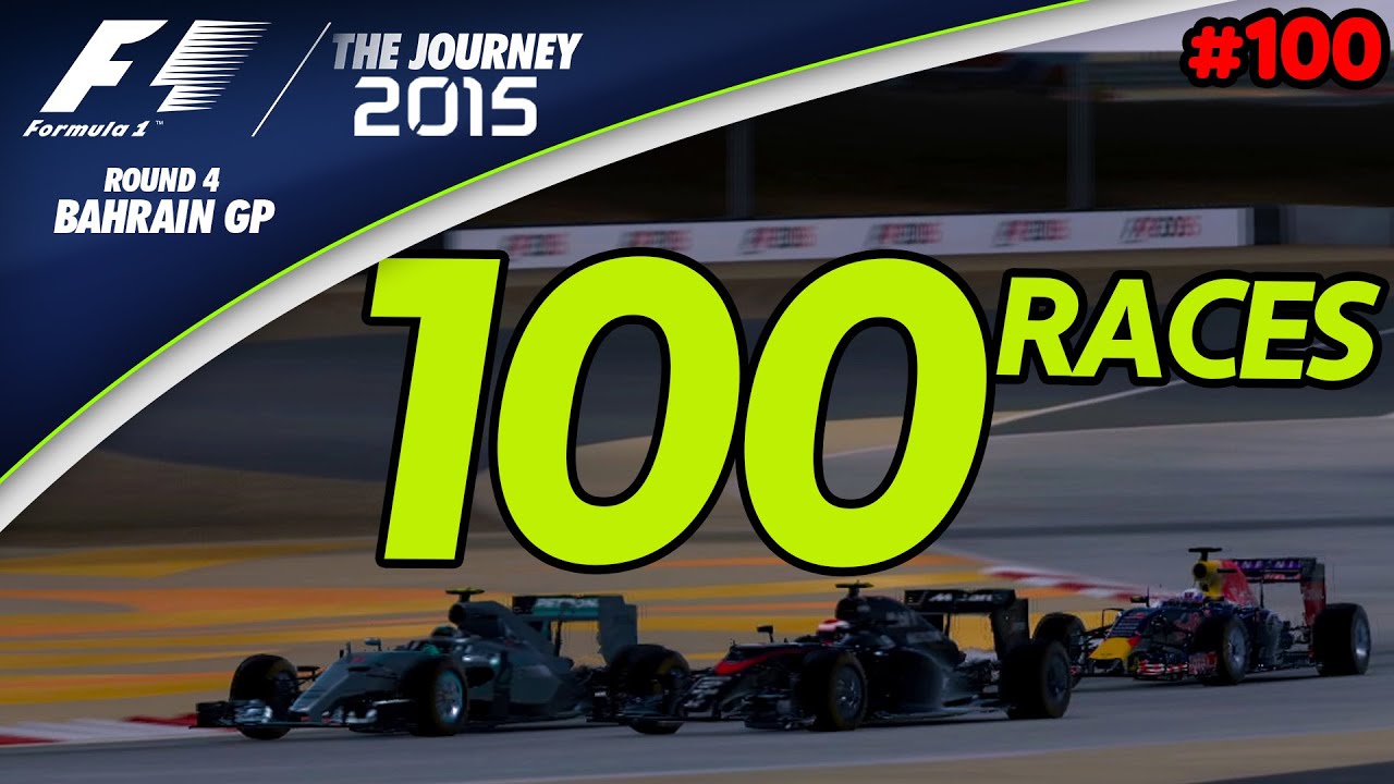 100 Races In FORMULA 1!! F1 2015 | The Journey (Round 4 : Bahrain GP)