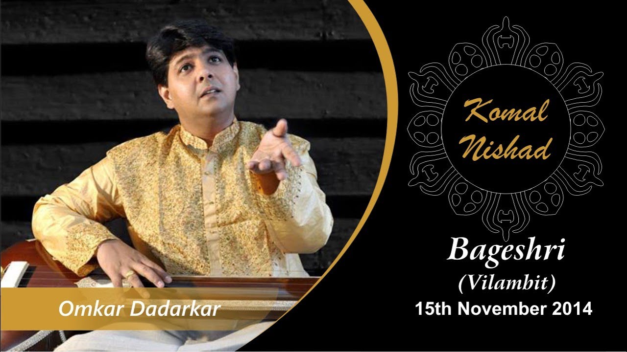 Raag Bageshri | Omkar Dadarkar | Hindustani Classical Vocal | Komal Nishad Baroda | Part 1/4