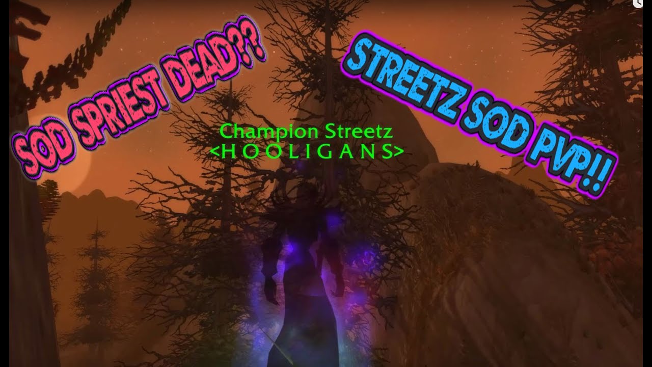 STREETZ DOES EPL - SHADOW PRIEST WORLD PVP - SOD PHASE 4