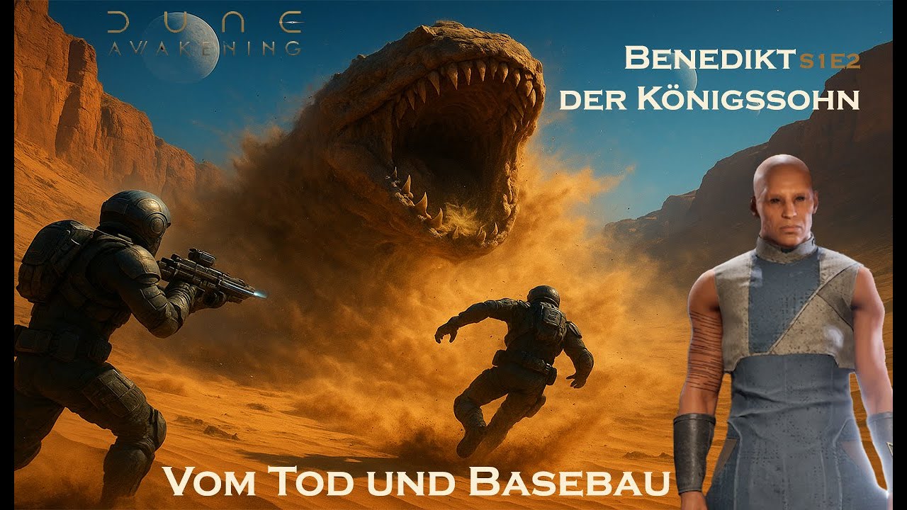 Benedikt der Königssohn | Dune: Awakening | Open World Survival Let´s Play | Vom Tod und Basebau