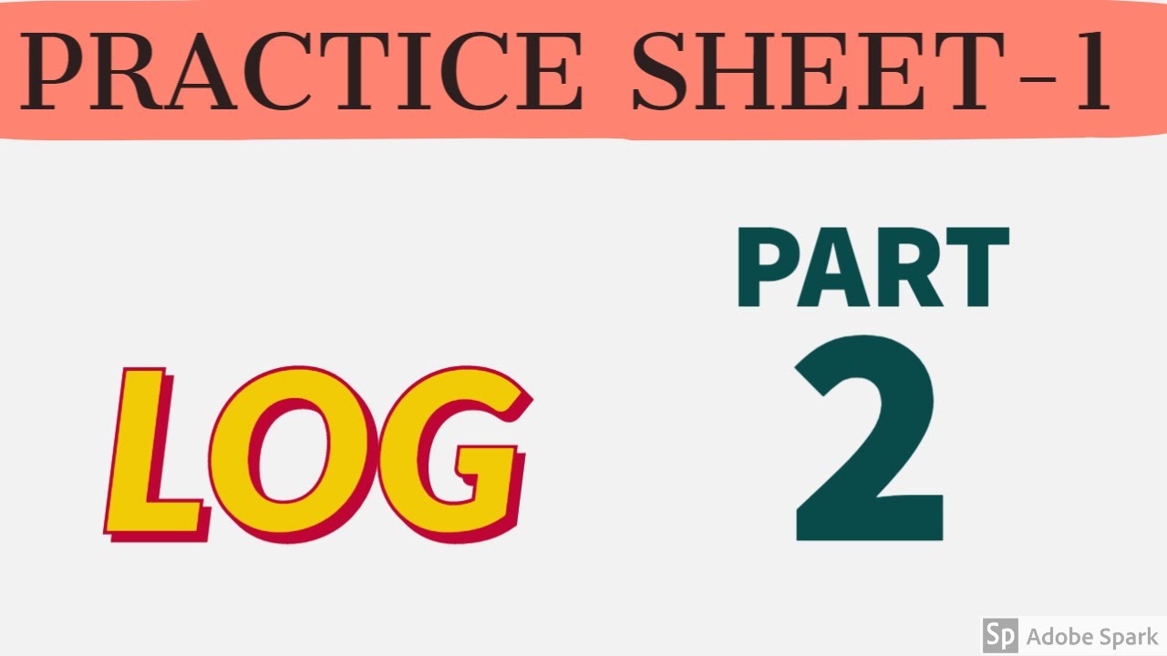 PRACTICE SHEET OF LOG FOR JEE MAINS AND ADVANCE, BEST QUESTIONS OF LOG FOR IITJEE BY K.N SINGH