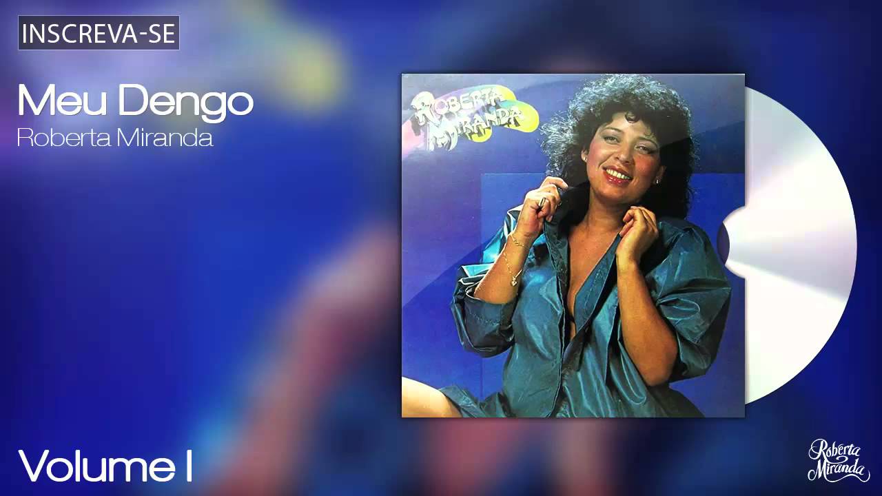 Roberta Miranda - Meu Dengo - Volume 1 - [Áudio Oficial]