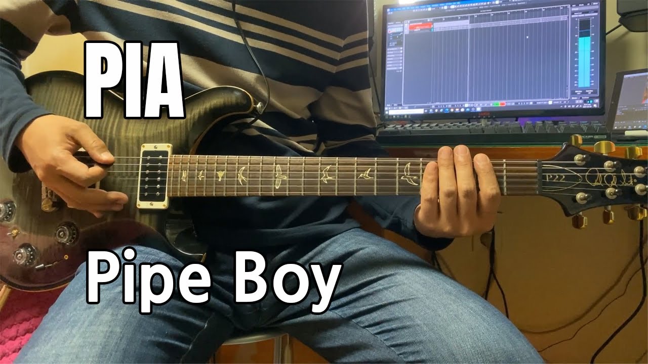 피아 (PIA) - Pipe Boy (guitar cover)