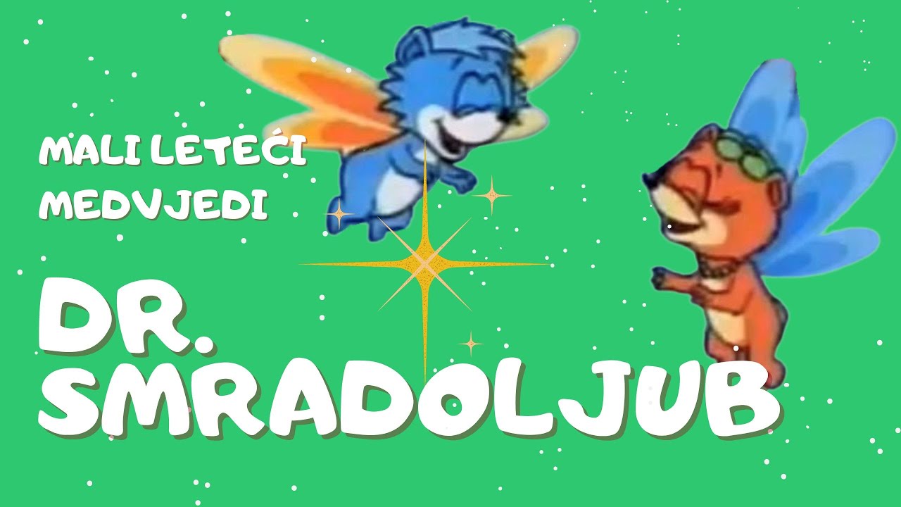 Mali leteći medvjedi - Dr. Smradoljub (ep. 24)