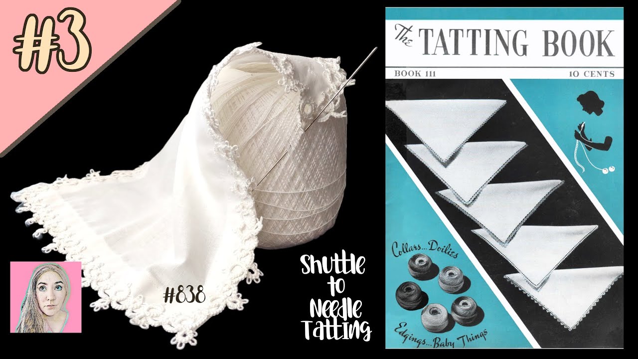 #3 | Pattern 838 | Shuttle to Needle Tatting | The Tatting Book | Antique Tatting Patterns
