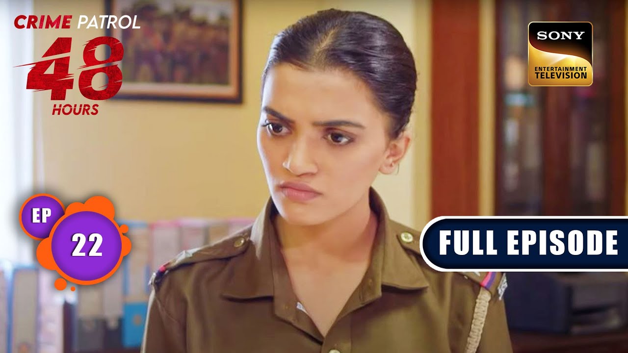 जूनून | Crime Patrol 48 Hours | Ep 22 | Full Episode | 7 August 2023