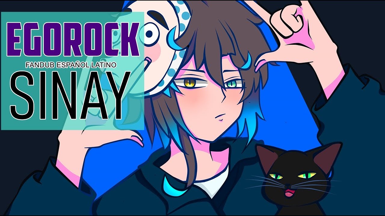 EGOROCK「Long ver.」Fandub Español Latino【SINAY】