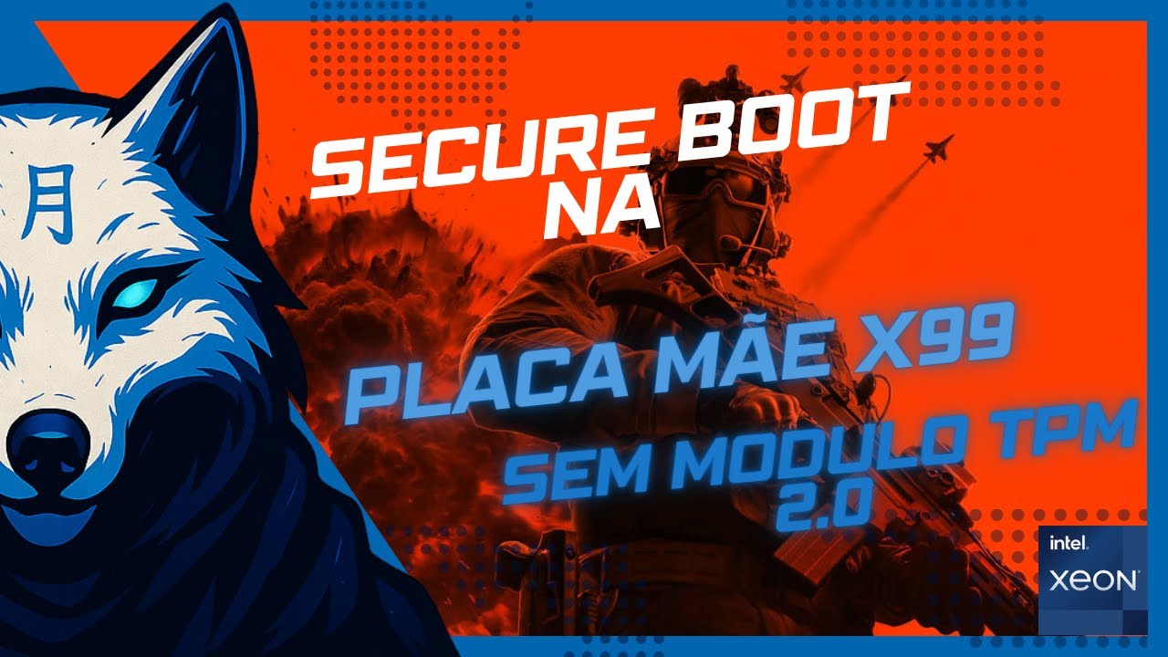 COMO ATIVAR SECURE BOOT NA PLACA MÃE X99, SEM MODULO TPM 2.0